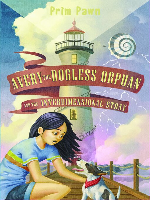 Title details for Avery the Dogless Orphan and the Interdimensional Stray by Prim Pawn - Available